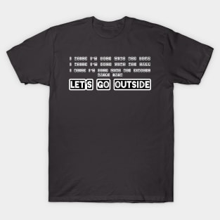 Let’s go outside T-Shirt